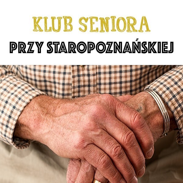 „Klub Seniora przy Staropoznańskiej” realizowany przez&nbsp;Stowarzyszenie „Małe Rzeczy”
