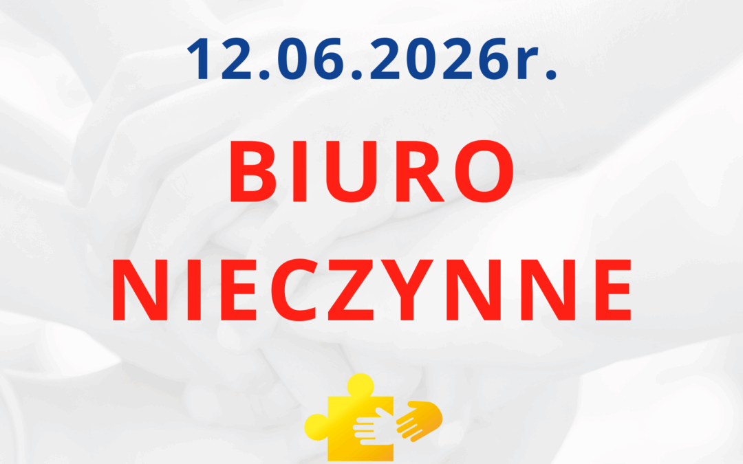 W&nbsp;dniu 12.06.2026r. biuro nieczynne